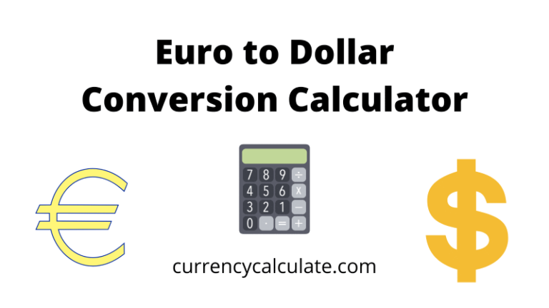 Euro to Dollar Conversion Calculator - Currency Calculate