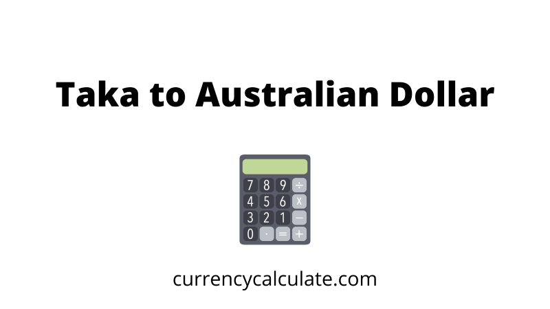 taka to australian dollar currency converter exchange rates